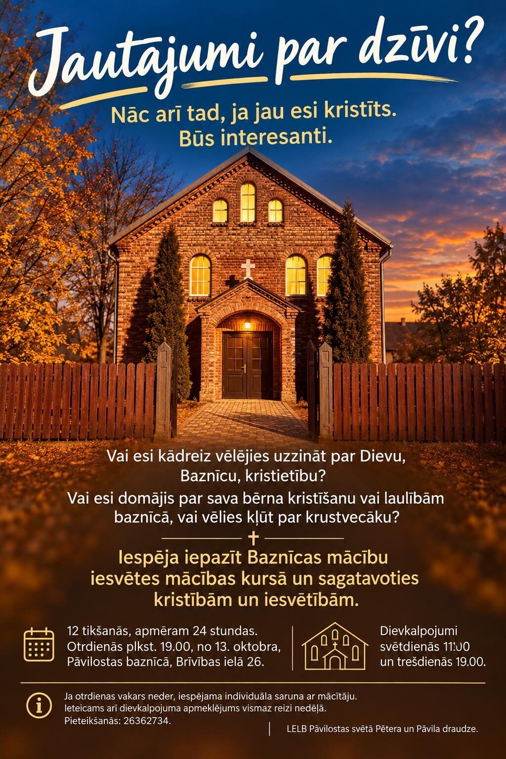 Iespēja apmeklēt iesvētes mācības